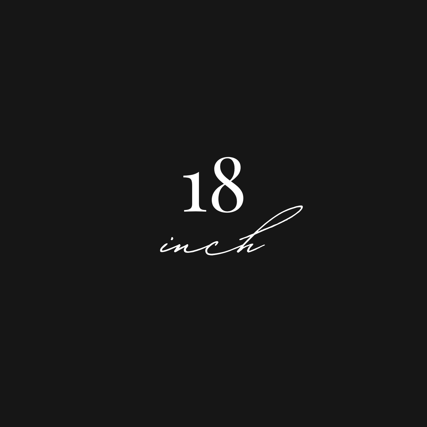 18 Inch